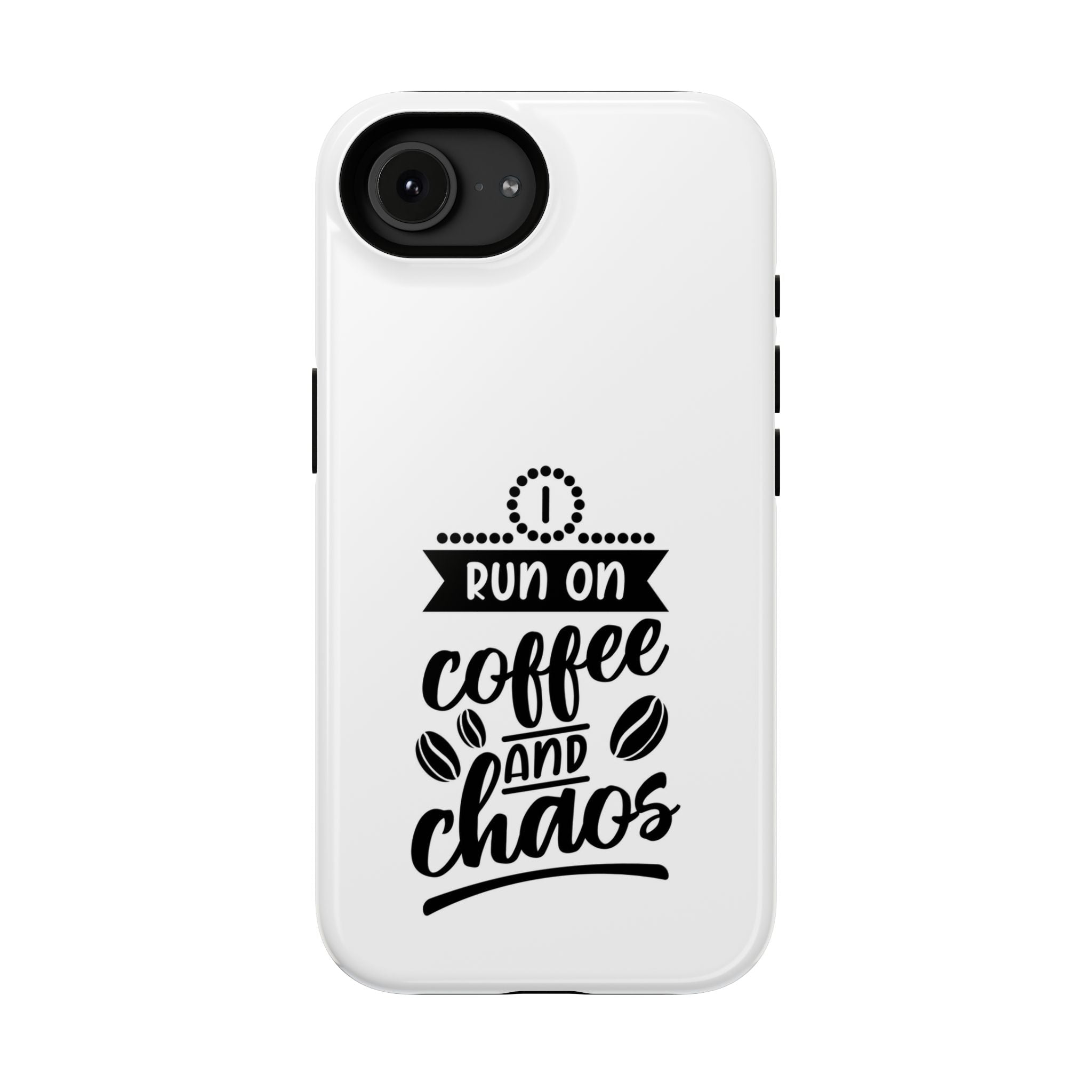 Phone Case — "Run on Coffee and Chaos" Impact-Resistant Protective Cover
