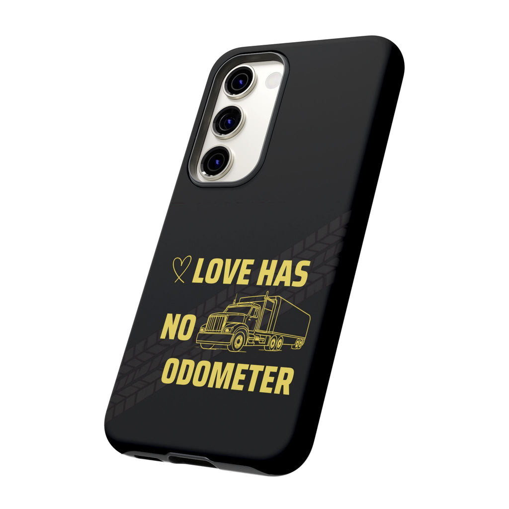 Love Has No Odometer Phone Case — Trucker Romance Protective Cover