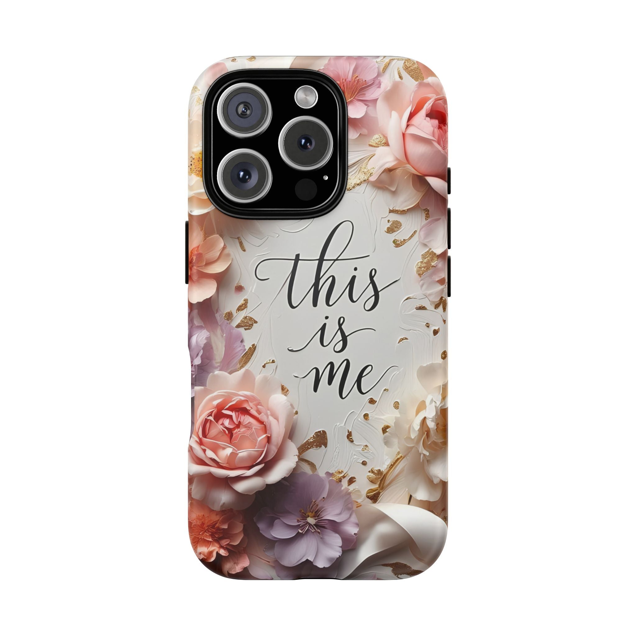 Floral "This Is Me" Tough Phone Case — Protective Floral iPhone Cover for Self-Expression, Gift for Her