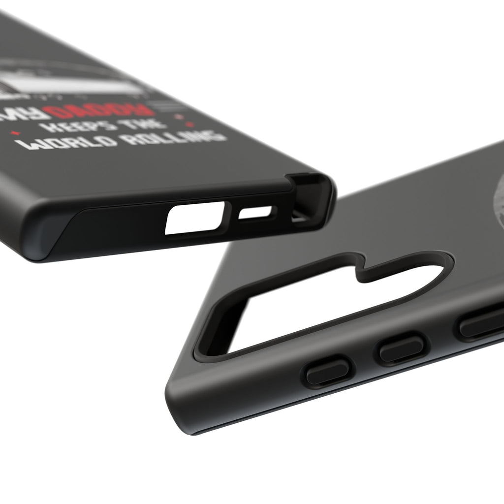 Truck Driver Phone Case - "My Daddy Keeps The World Rolling" Protective Cover