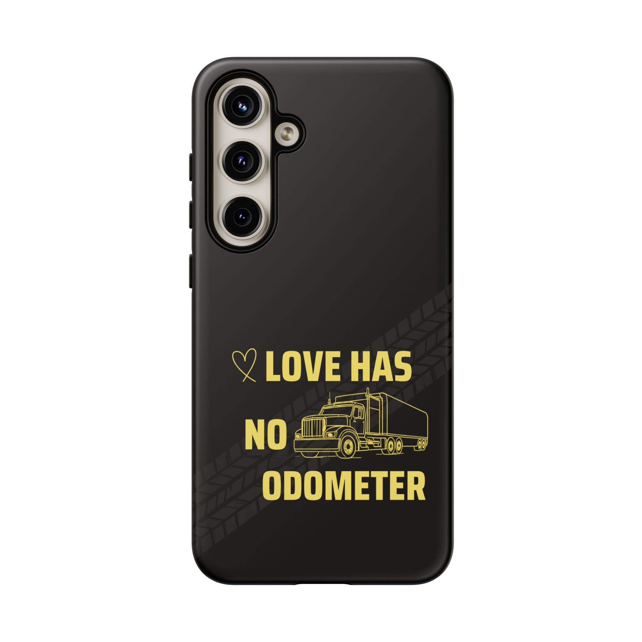 Love Has No Odometer Phone Case — Trucker Romance Protective Cover
