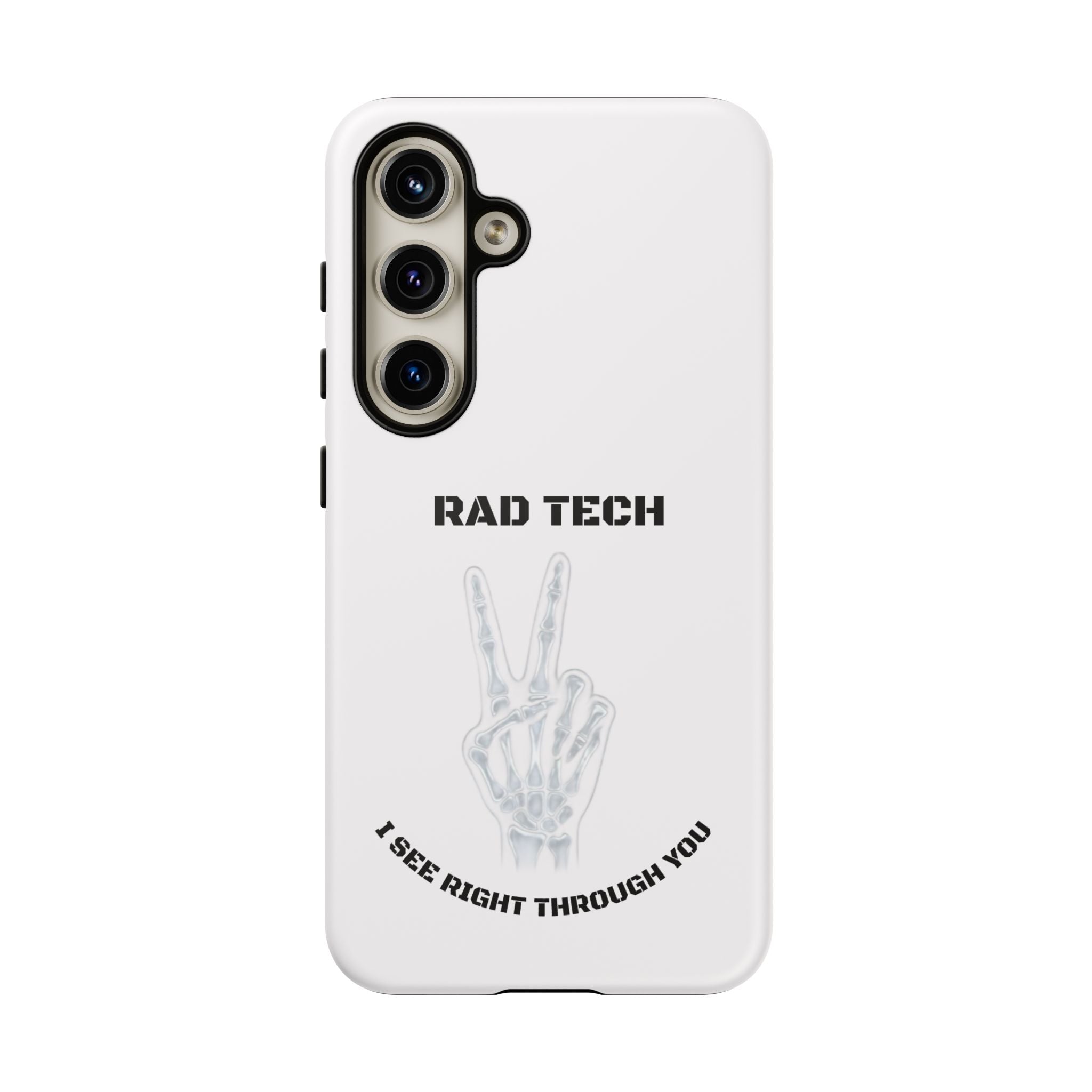 Rad Tech Phone Case — Skeleton Hand "I See Right Through You" X-ray Technician Gift