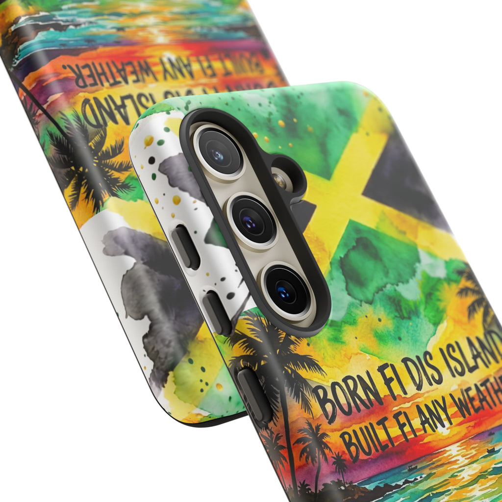 Phone Case — "Born Fi Dis Island, Built Fi Any Weather" Tropical Beach Protective Case