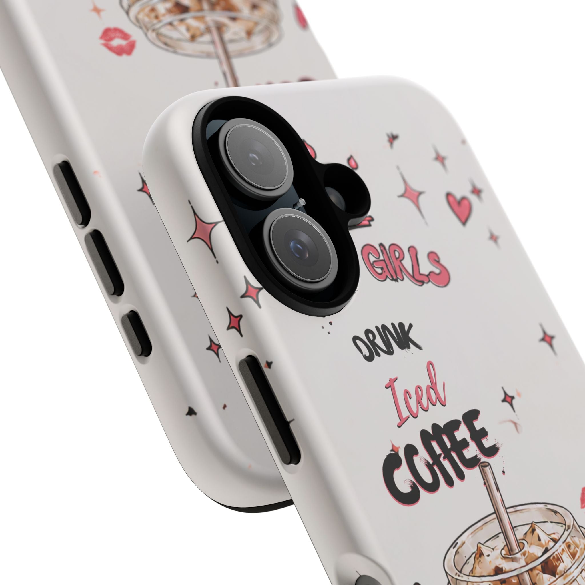Iced Coffee Phone Case — "Hot Girls Drink Iced Coffee" Cute Girly Protective Case