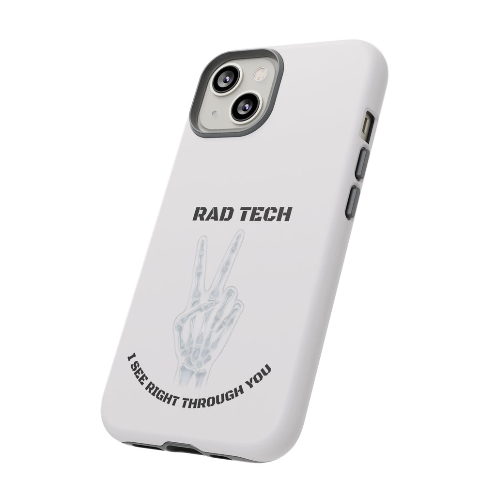 Rad Tech Phone Case — Skeleton Hand "I See Right Through You" X-ray Technician Gift