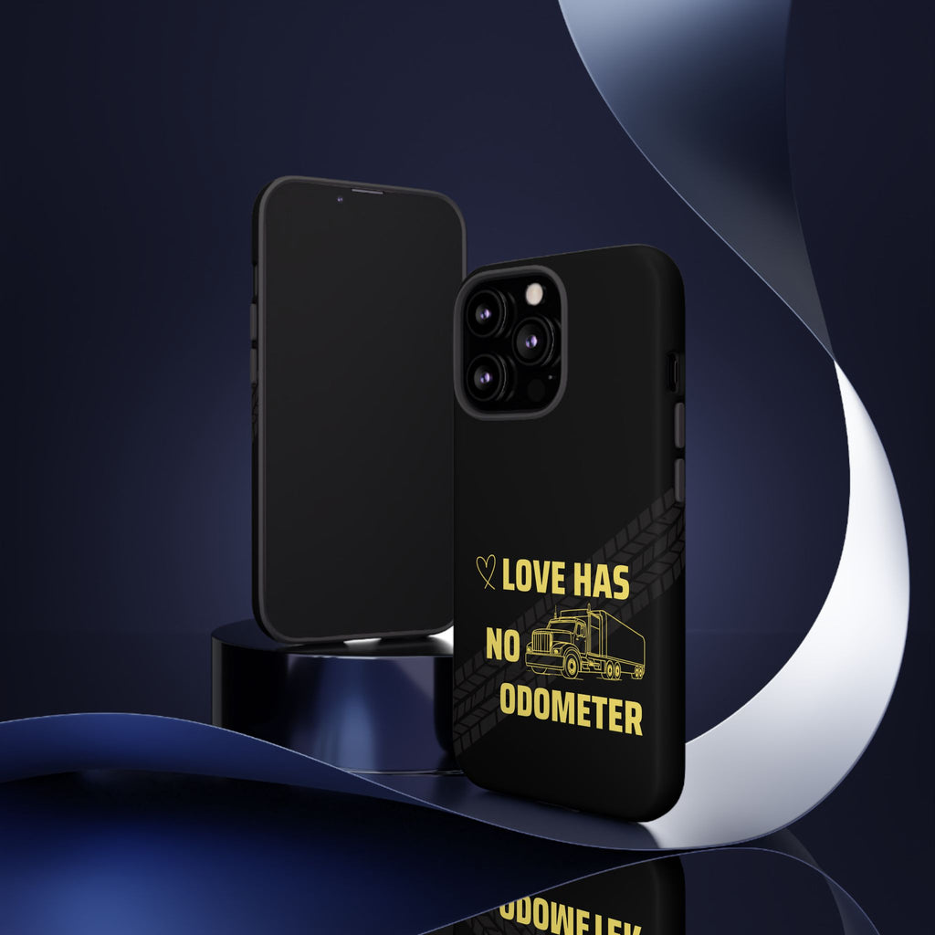 Love Has No Odometer Phone Case — Trucker Romance Protective Cover
