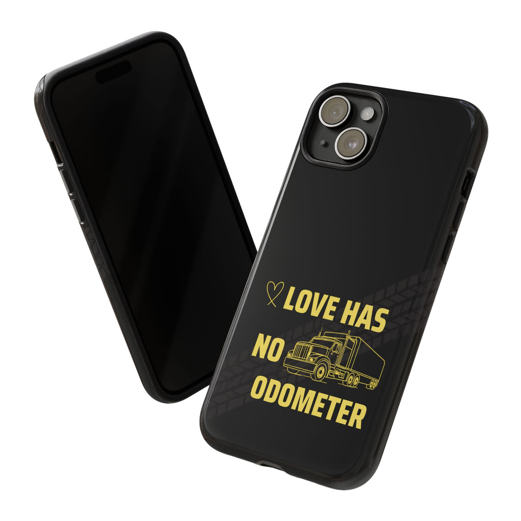 Love Has No Odometer Phone Case — Trucker Romance Protective Cover