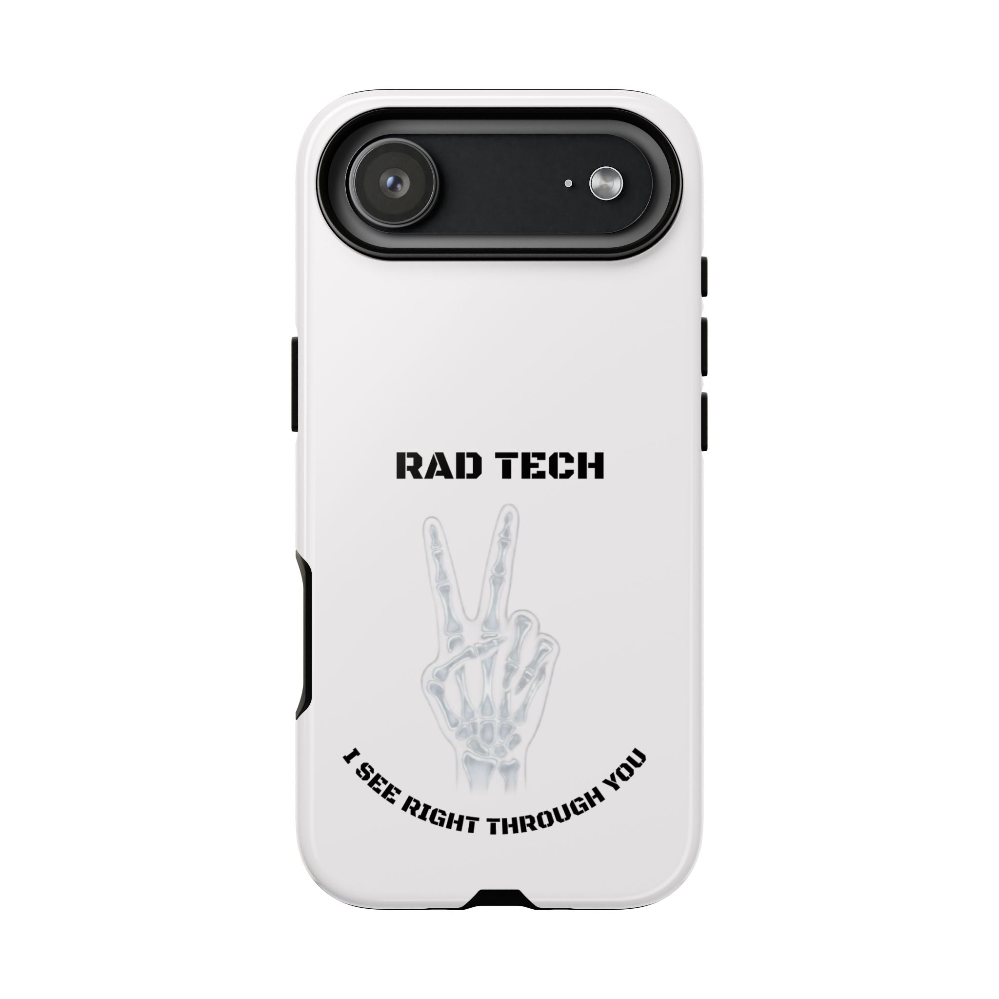Rad Tech Phone Case — Skeleton Hand "I See Right Through You" X-ray Technician Gift
