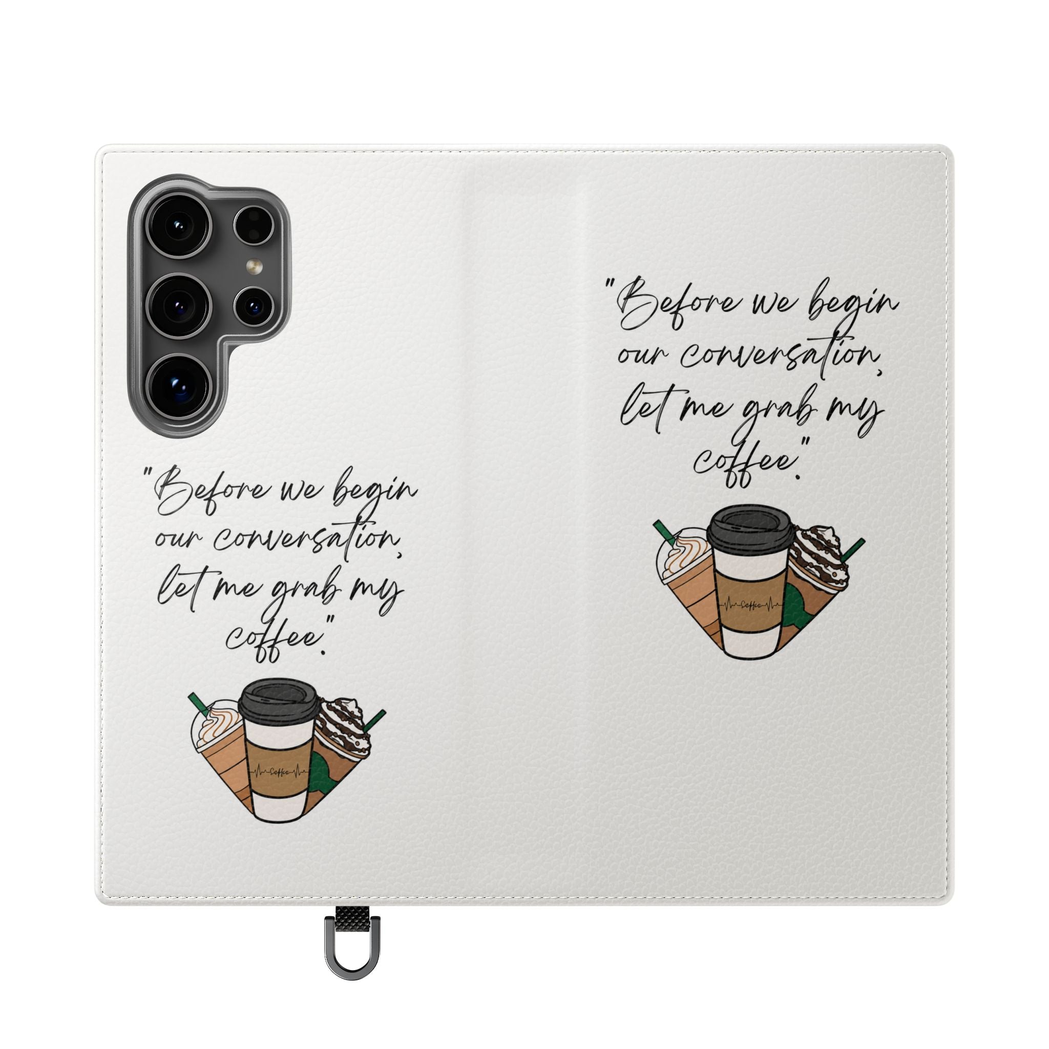 Coffee Quote Flip Phone Case — "Before we begin our conversation, let me grab my coffee."