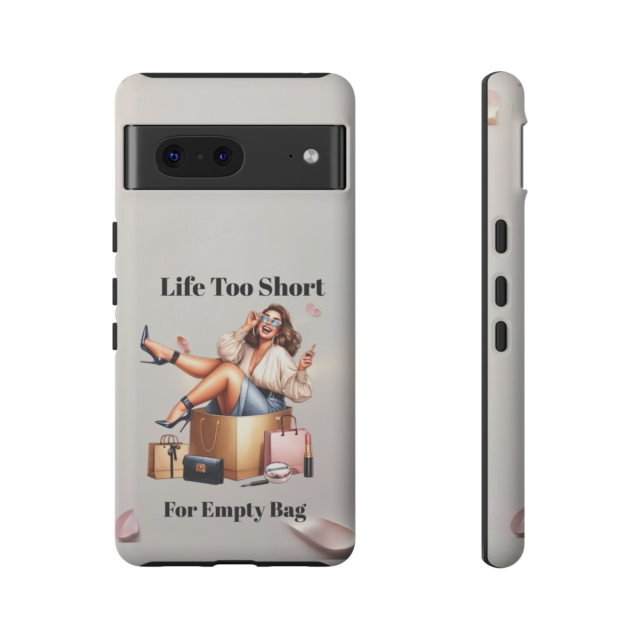 Phone Case — "Life Too Short For Empty Bag" Fashion Shopper Design