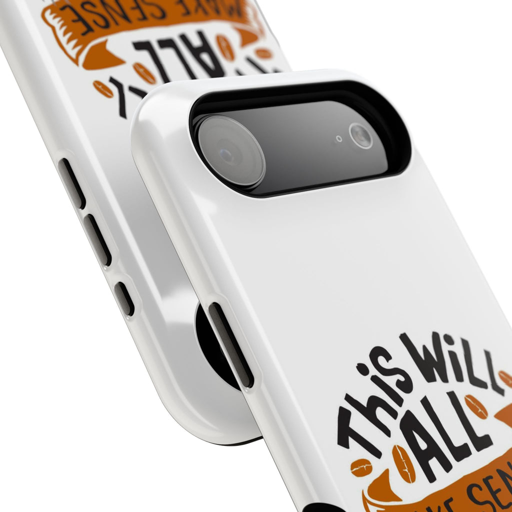 Phone Case — "This Will All Make Sense After Coffee" Impact-Resistant Phone Case