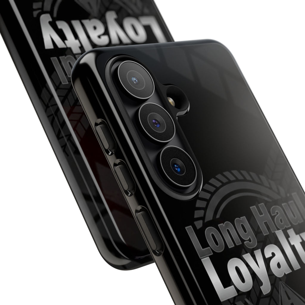 Phone Case — "Long Haul Loyalty" Tough Black Protective Cover