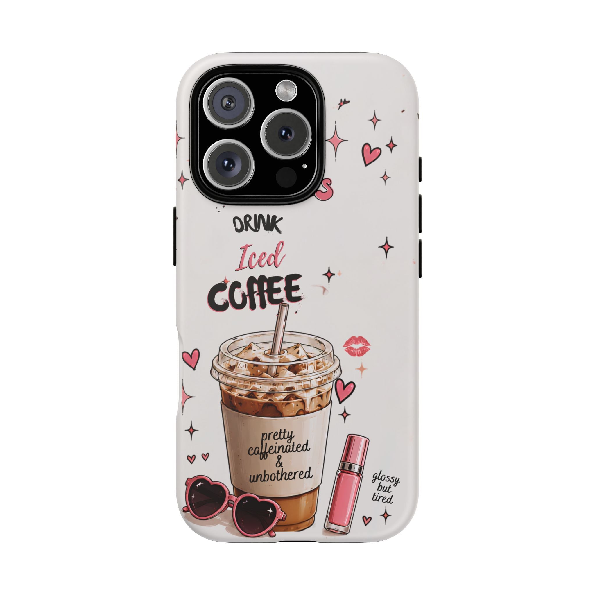 Iced Coffee Phone Case — "Hot Girls Drink Iced Coffee" Cute Girly Protective Case
