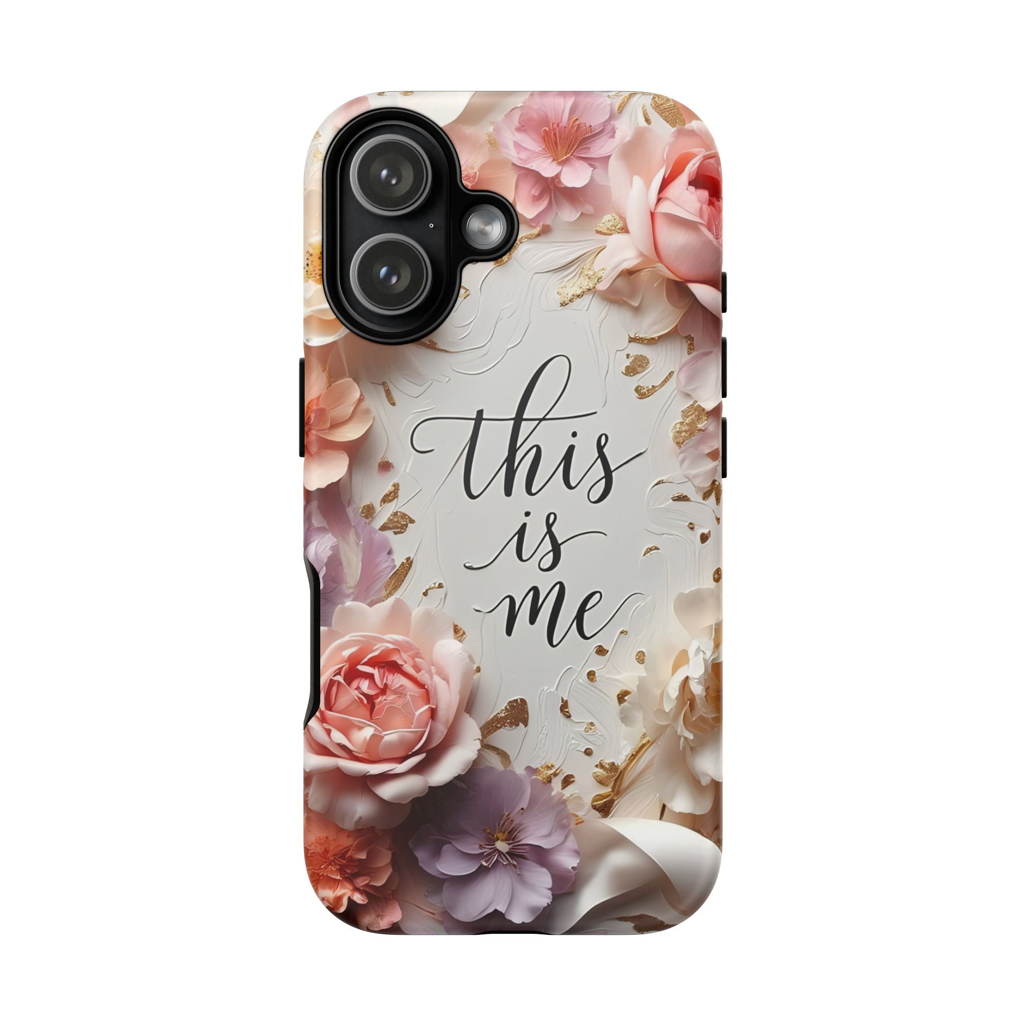 Floral "This Is Me" Tough Phone Case — Protective Floral iPhone Cover for Self-Expression, Gift for Her