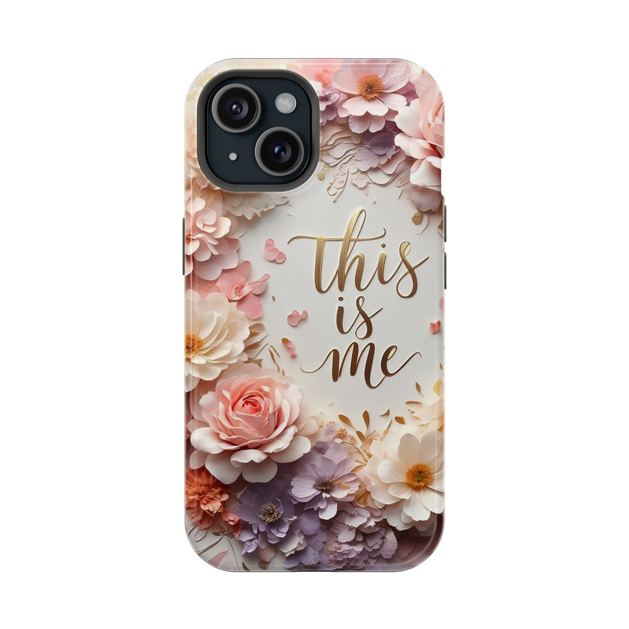 Floral "This Is Me" Phone Case — Impact-Resistant Floral Protective Cover