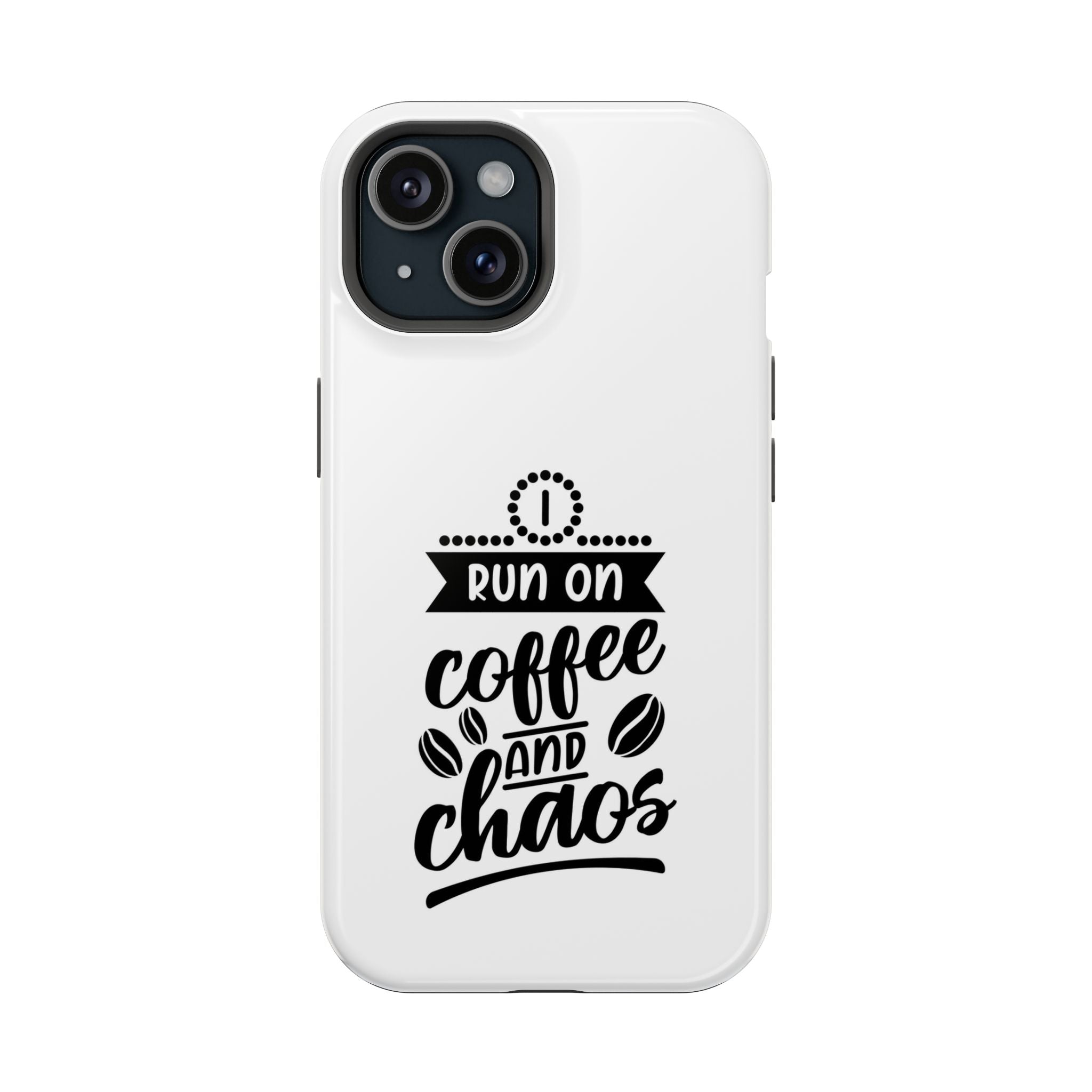 Phone Case — "Run on Coffee and Chaos" Impact-Resistant Protective Cover