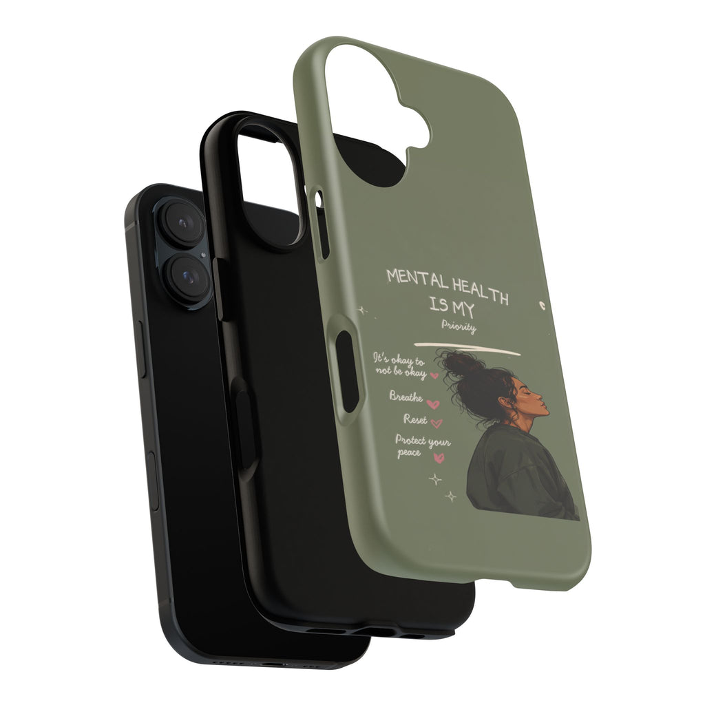 Mental Health Is My Priority Phone Case — Inspirational Protective iPhone Cover