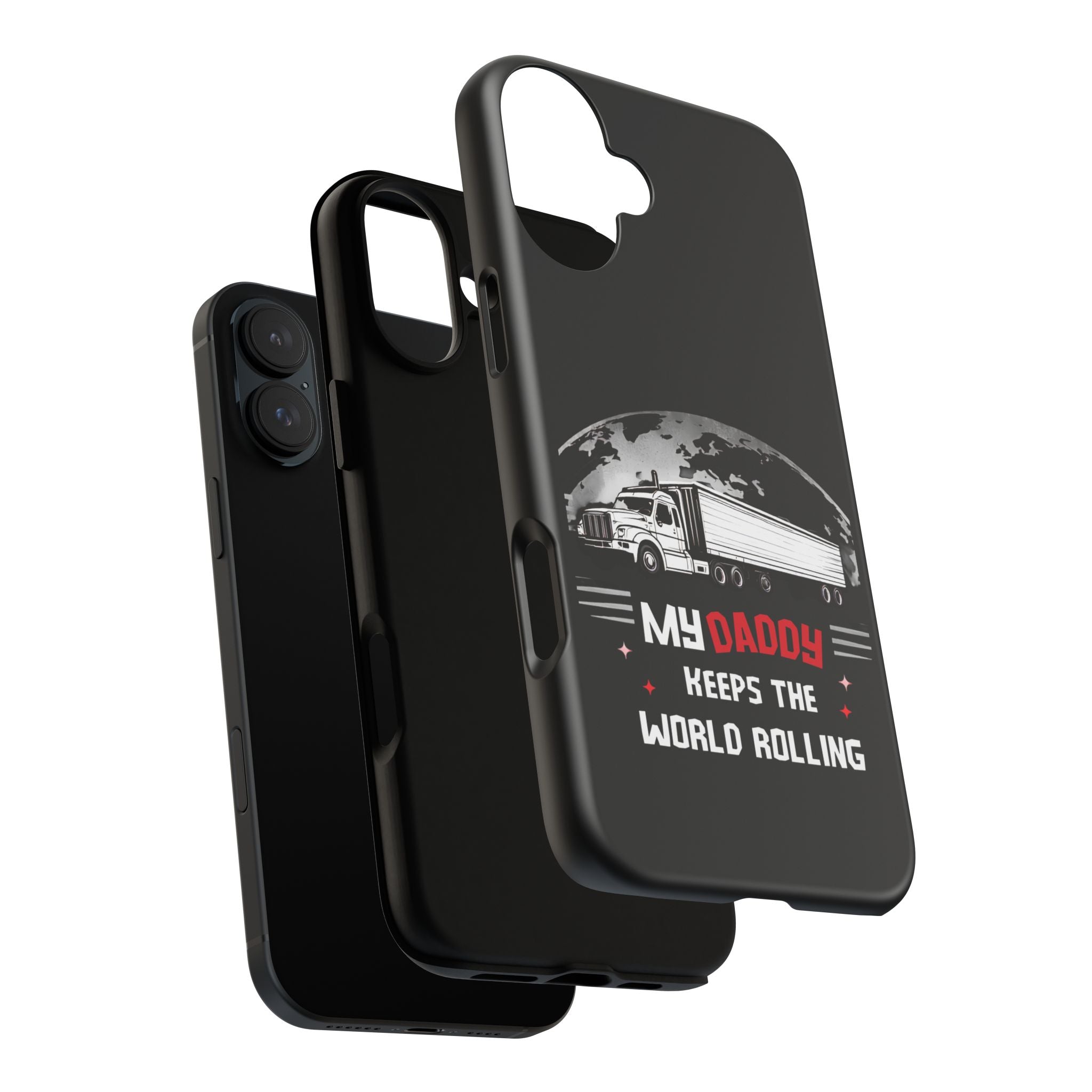 Truck Driver Phone Case - "My Daddy Keeps The World Rolling" Protective Cover