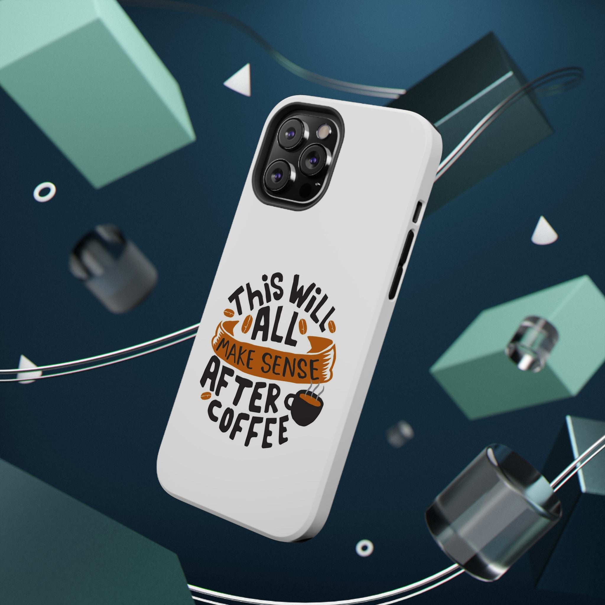 Phone Case — "This Will All Make Sense After Coffee" Impact-Resistant Phone Case