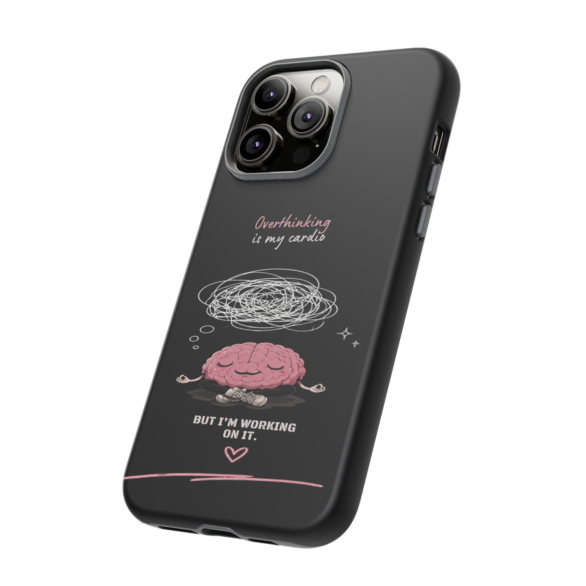Phone Case — "Overthinking Is My Cardio" Cute Meditating Brain Protective Case