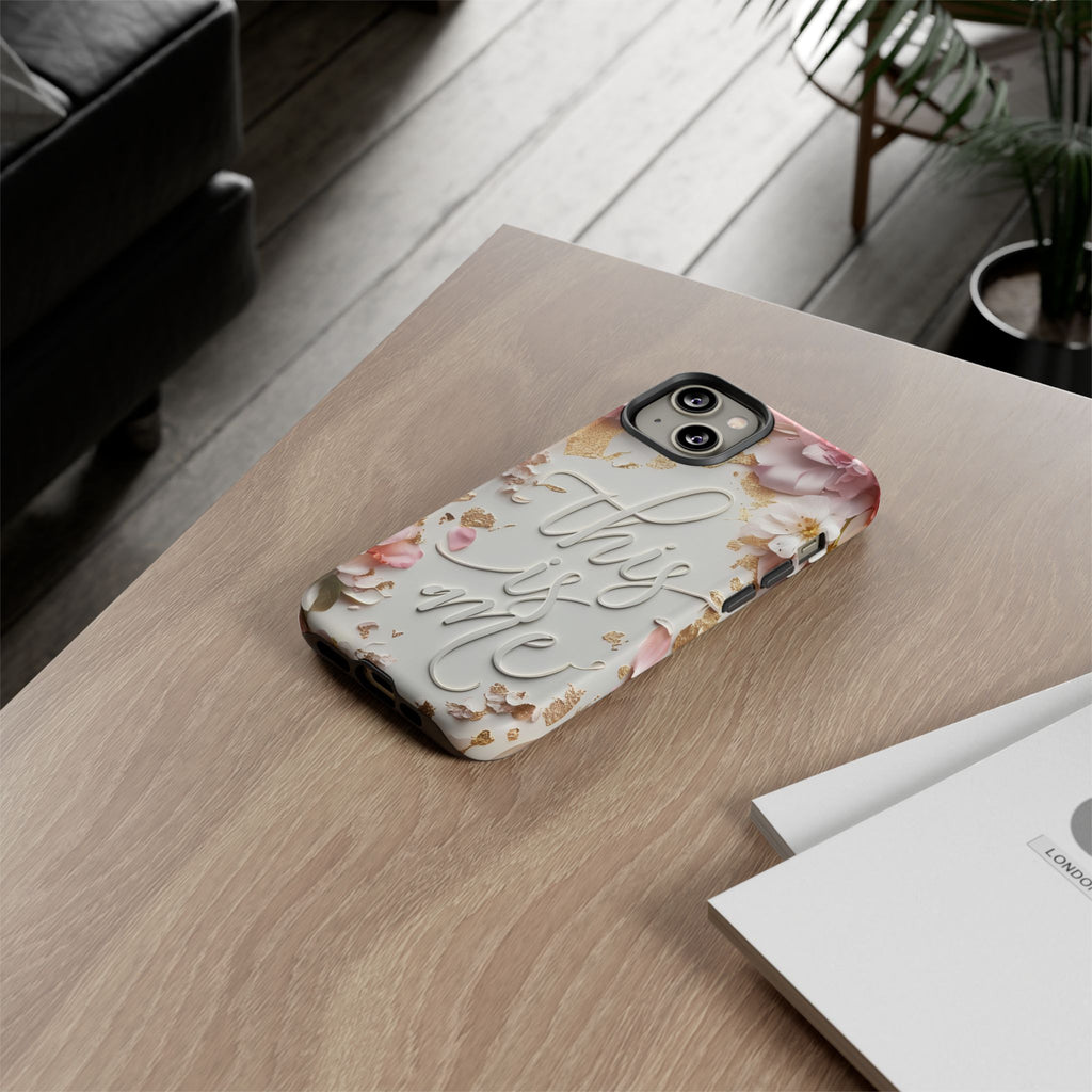 Phone Case — "This Is Me" Floral Tough Case