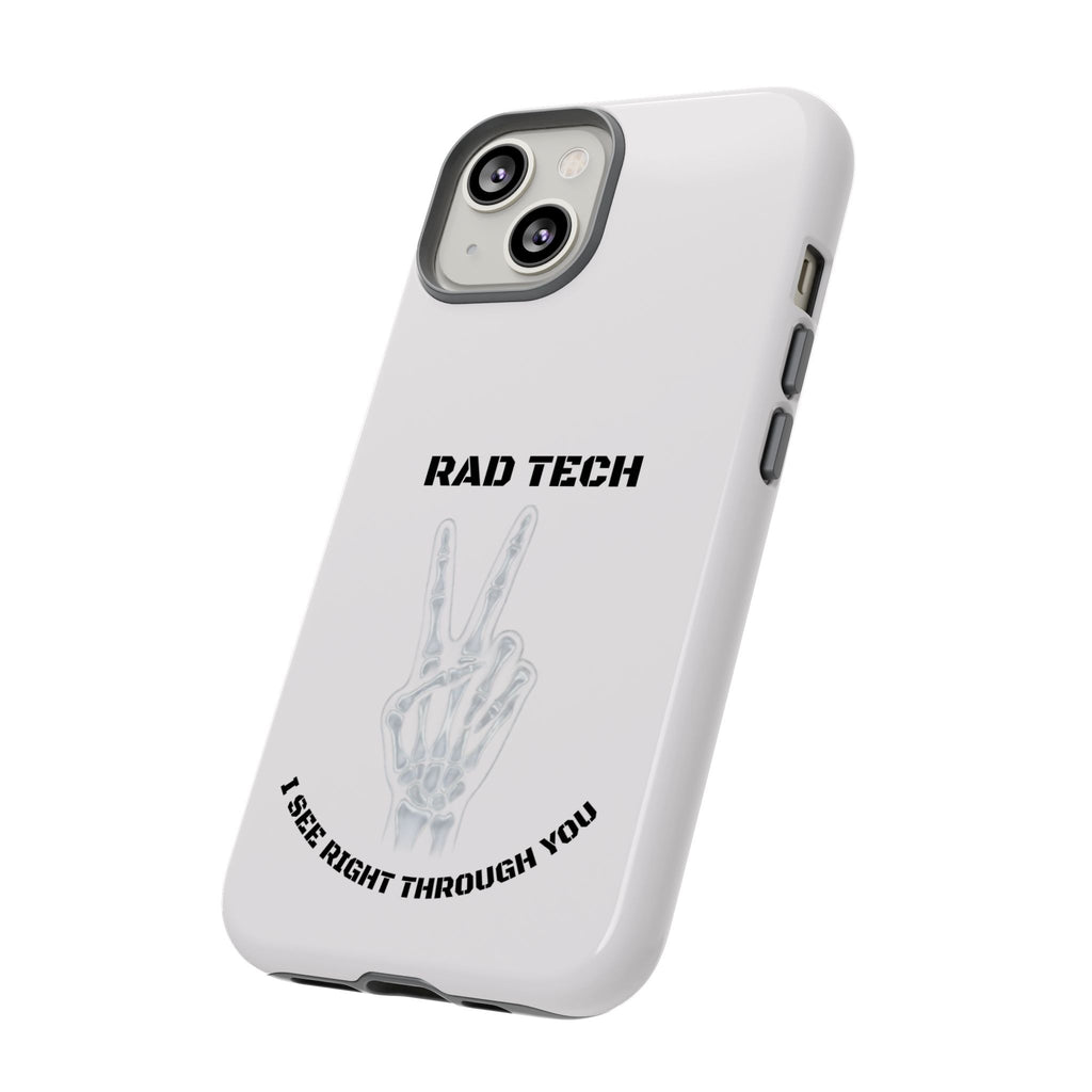 Rad Tech Phone Case — Skeleton Hand "I See Right Through You" X-ray Technician Gift
