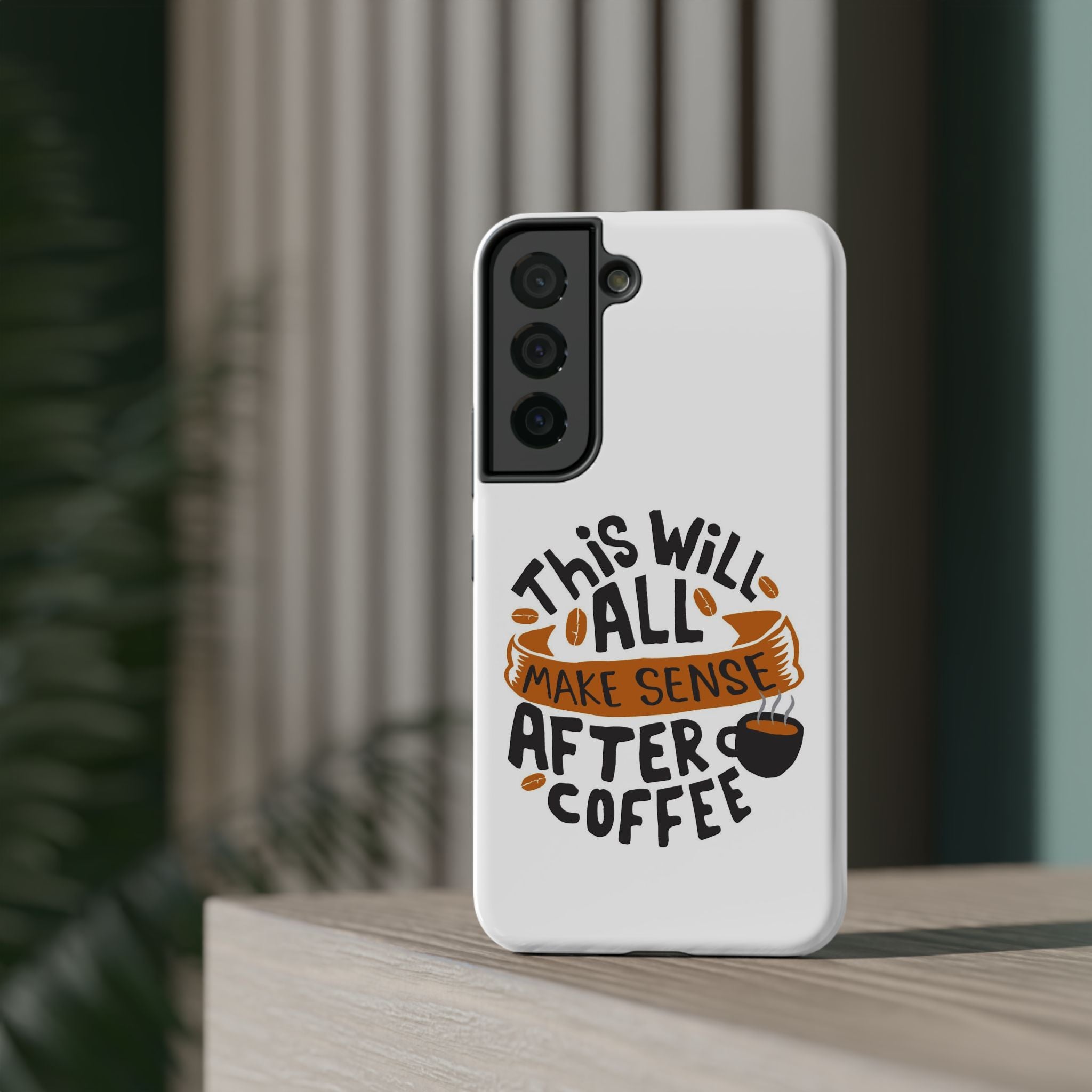 Phone Case — "This Will All Make Sense After Coffee" Impact-Resistant Phone Case