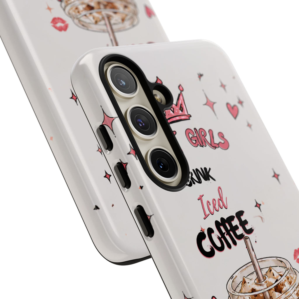Iced Coffee Phone Case — "Hot Girls Drink Iced Coffee" Cute Girly Protective Case