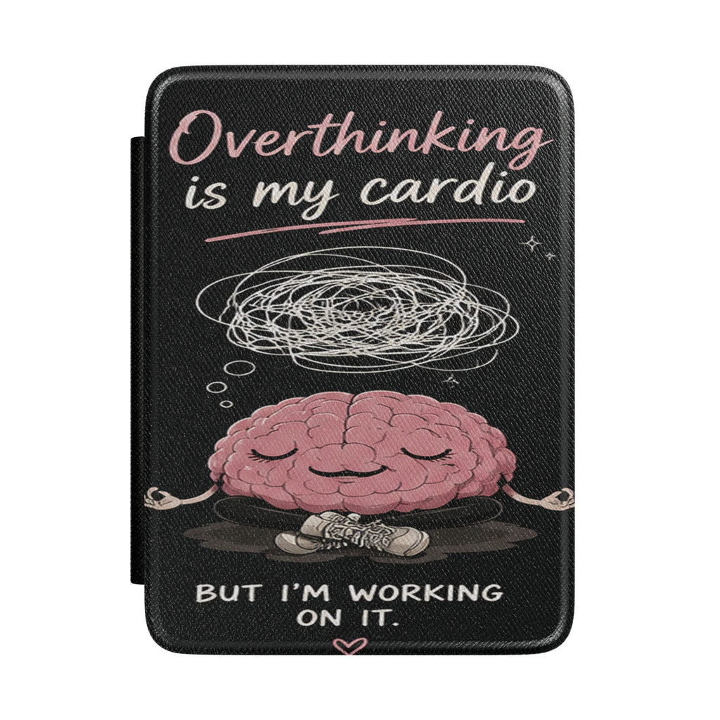 Kindle Case — "Overthinking Is My Cardio" Funny Brain Meditation E-Reader Cover