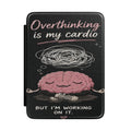 Kindle Case — "Overthinking Is My Cardio" Funny Brain Meditation E-Reader Cover