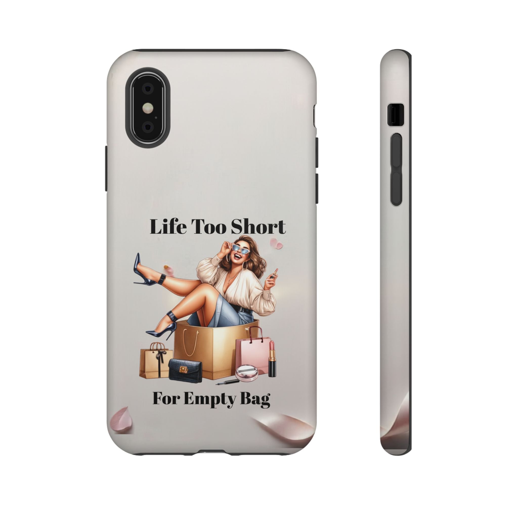 Phone Case — "Life Too Short For Empty Bag" Fashion Shopper Design