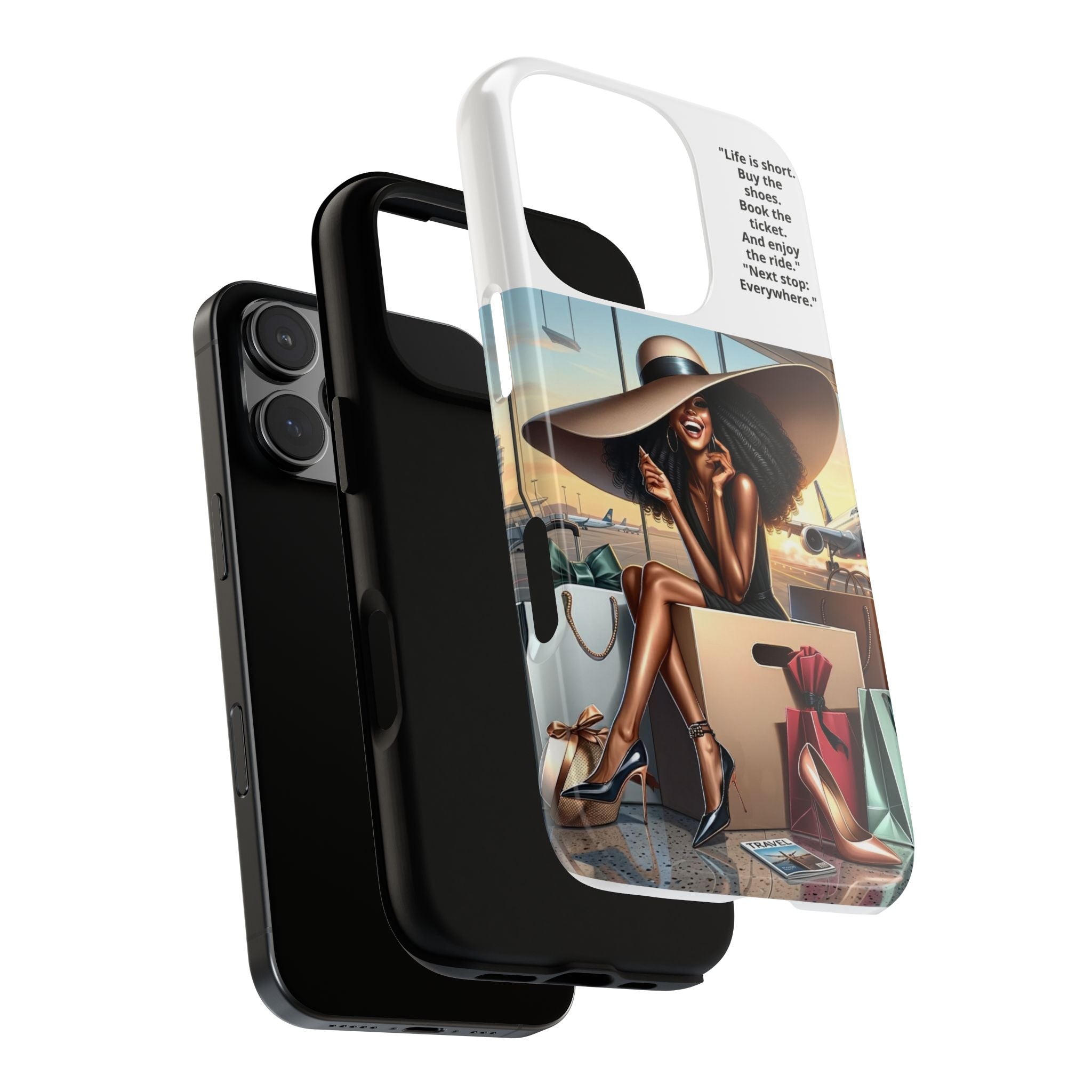 Phone Case - Inspirational Travel Woman Illustration ("Life is short. Buy the shoes…Next stop: Everywhere")