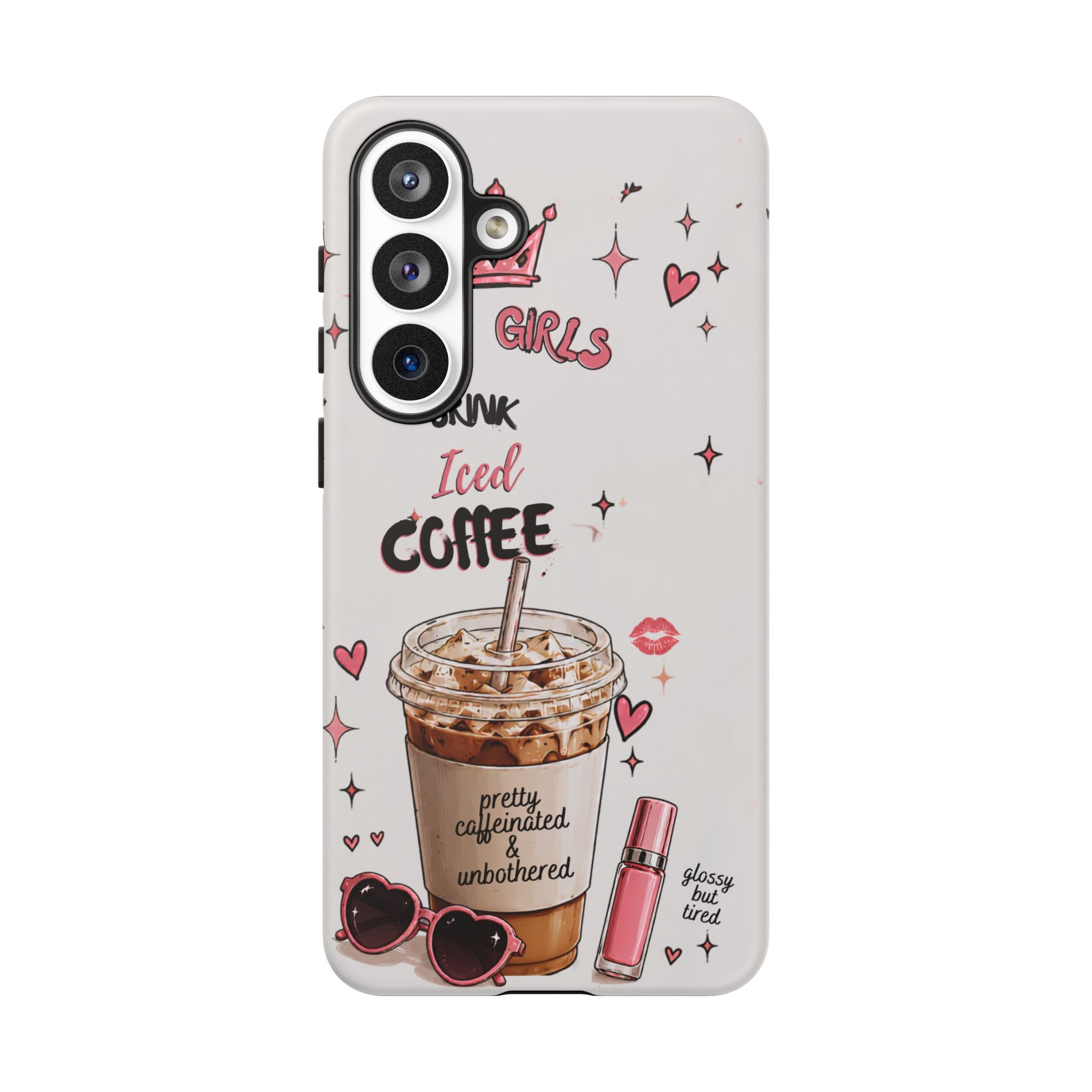 Iced Coffee Phone Case — "Hot Girls Drink Iced Coffee" Cute Girly Protective Case