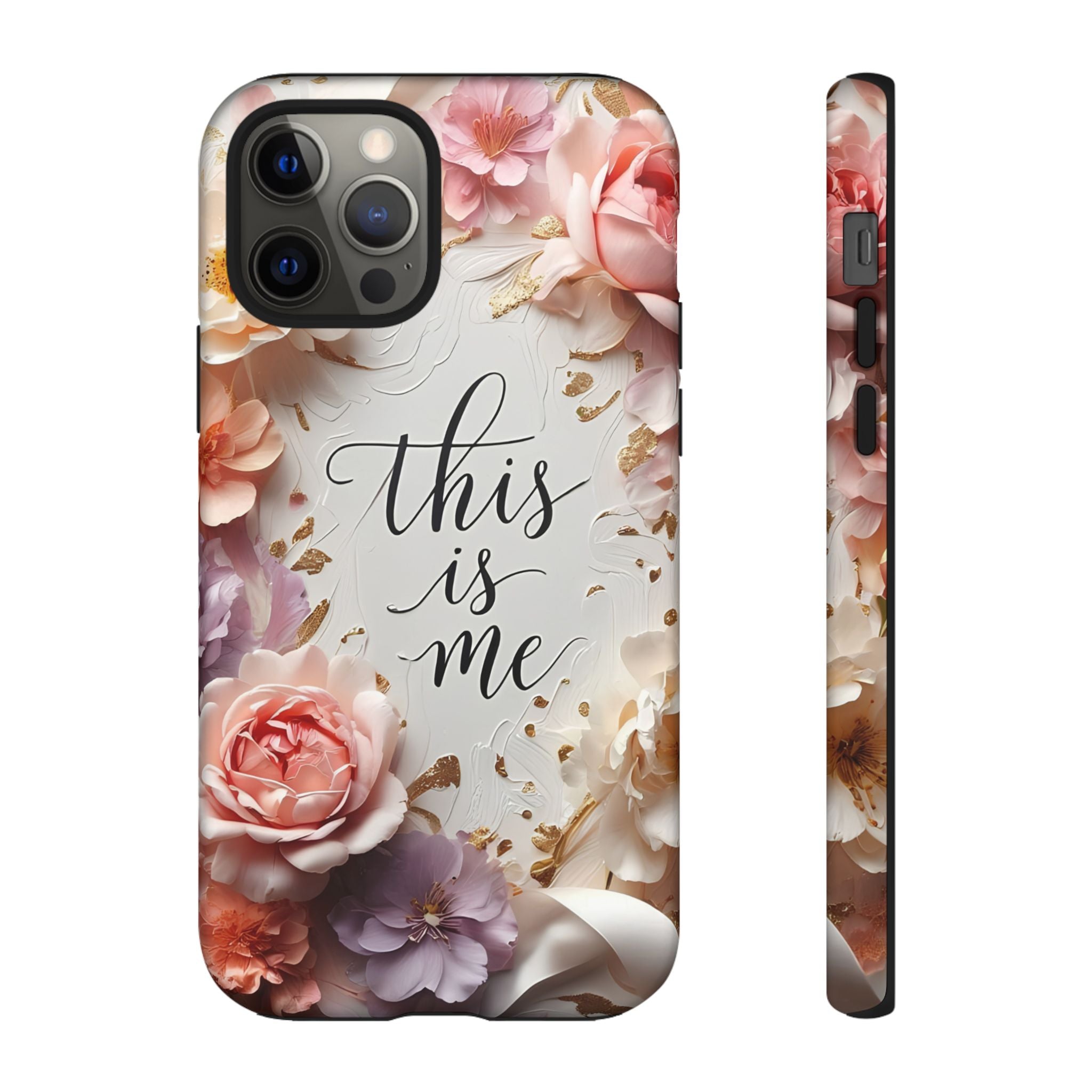 Floral "This Is Me" Tough Phone Case — Protective Floral iPhone Cover for Self-Expression, Gift for Her