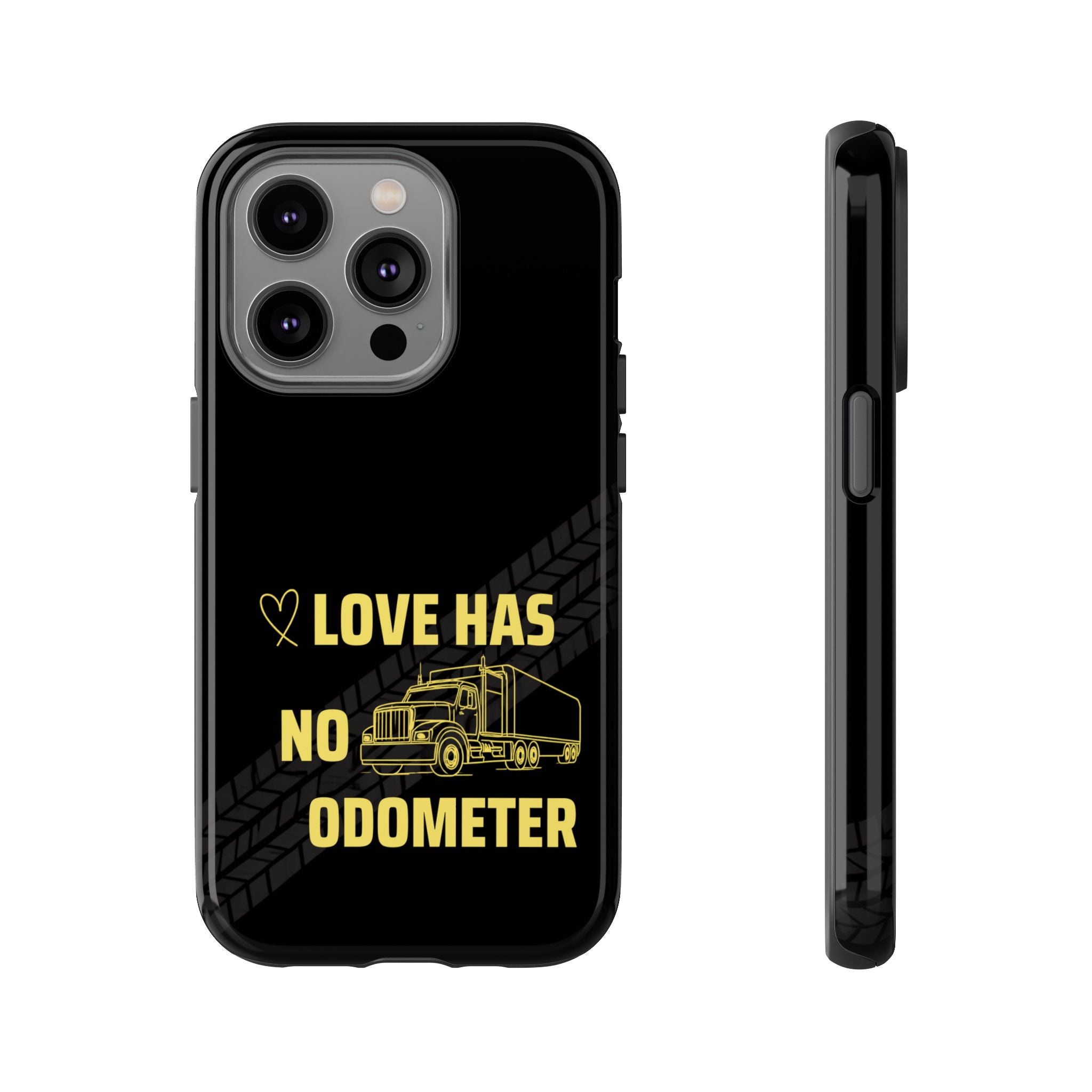 Love Has No Odometer Phone Case — Trucker Romance Protective Cover