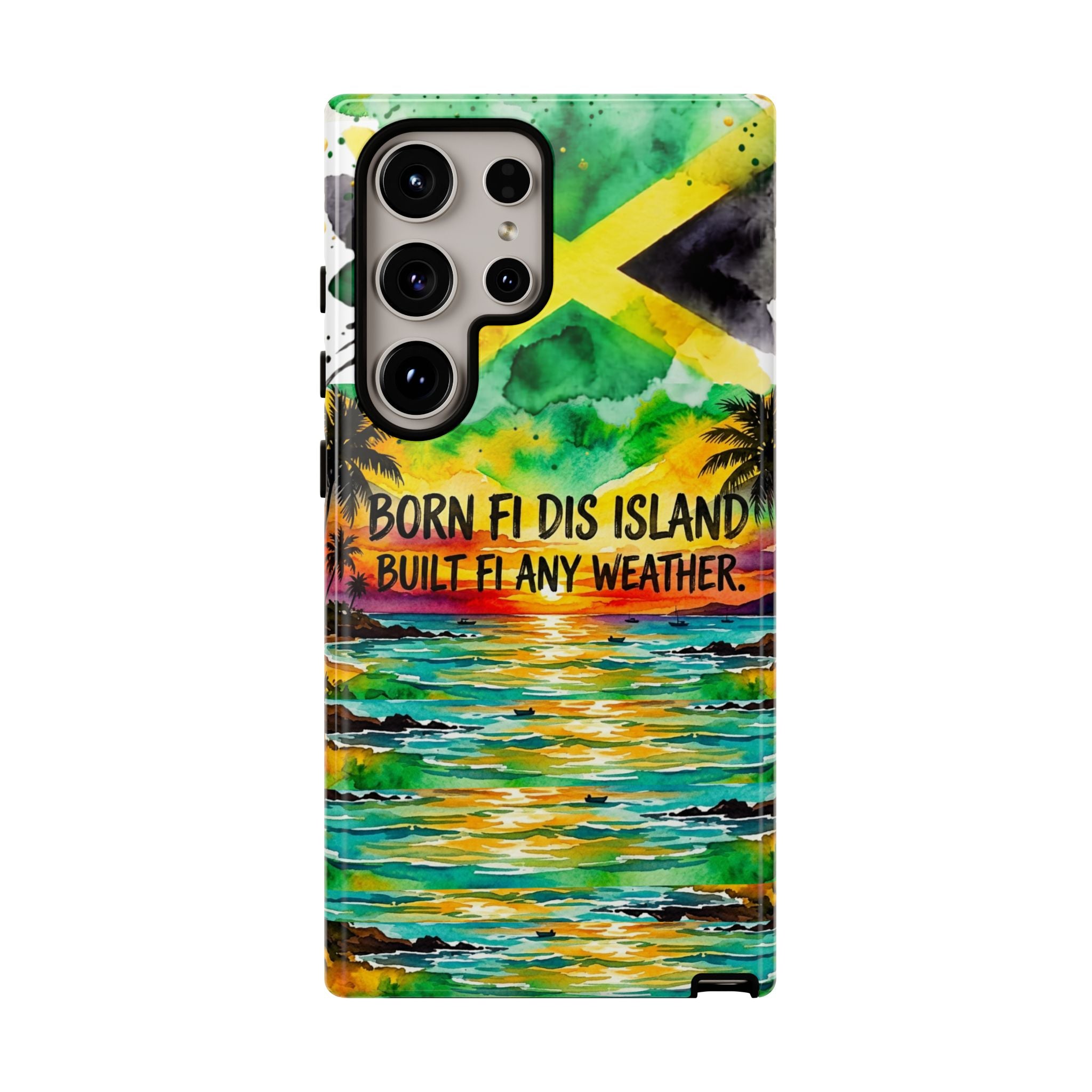 Phone Case — "Born Fi Dis Island, Built Fi Any Weather" Tropical Beach Protective Case