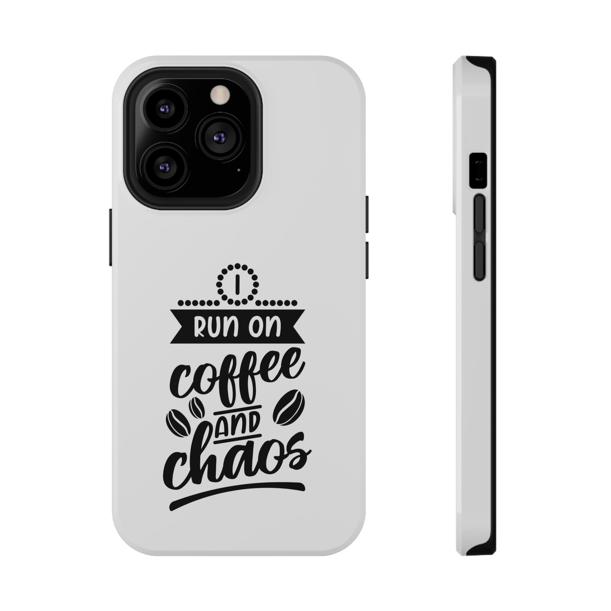 Phone Case — "Run on Coffee and Chaos" Impact-Resistant Protective Cover