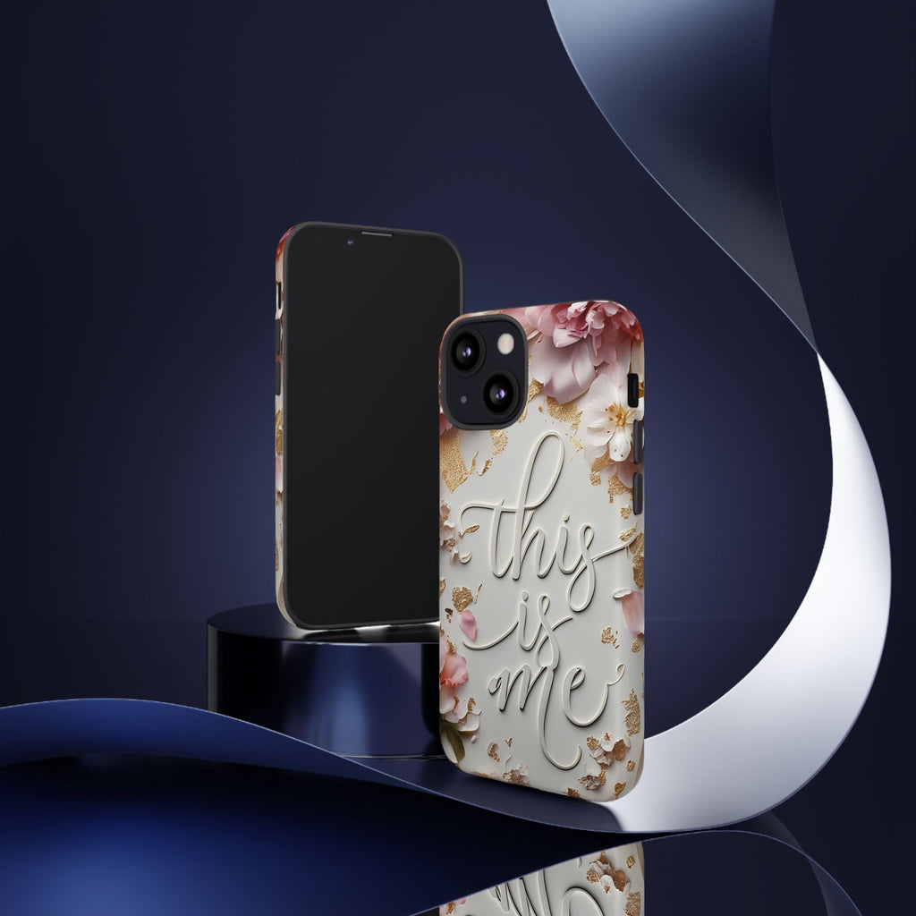 Phone Case — "This Is Me" Floral Tough Case