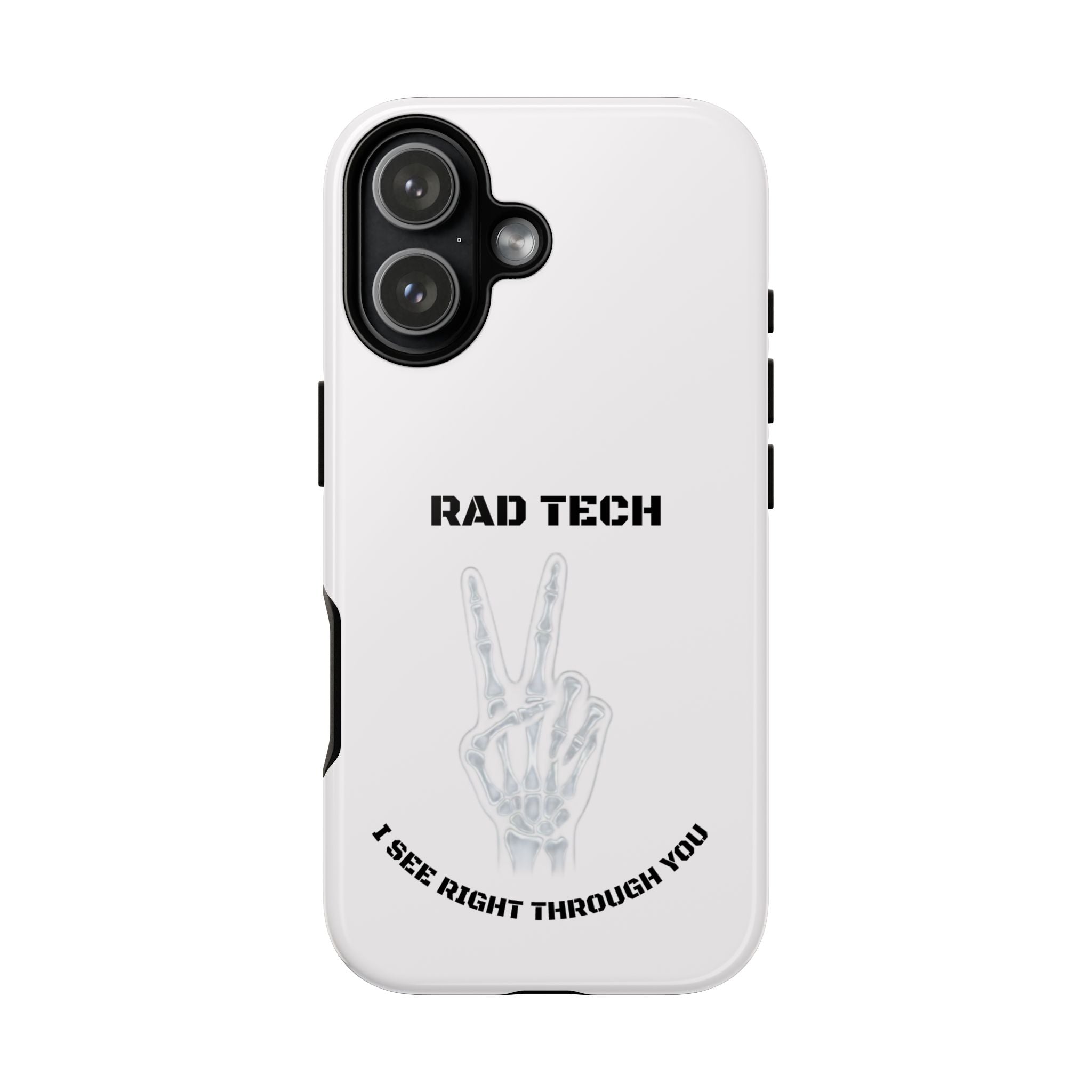 Rad Tech Phone Case — Skeleton Hand "I See Right Through You" X-ray Technician Gift