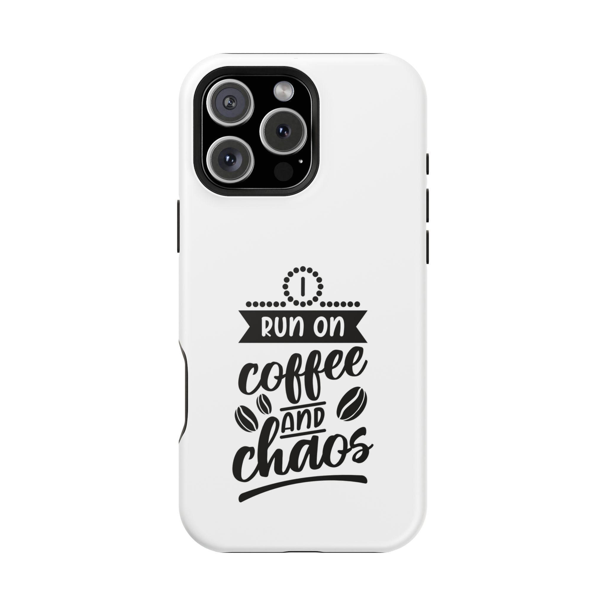 Phone Case — "Run on Coffee and Chaos" Impact-Resistant Protective Cover