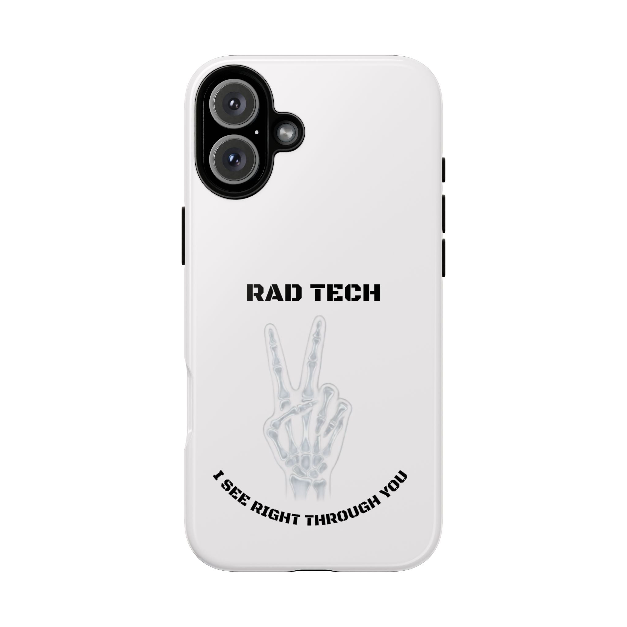Rad Tech Phone Case — Skeleton Hand "I See Right Through You" X-ray Technician Gift