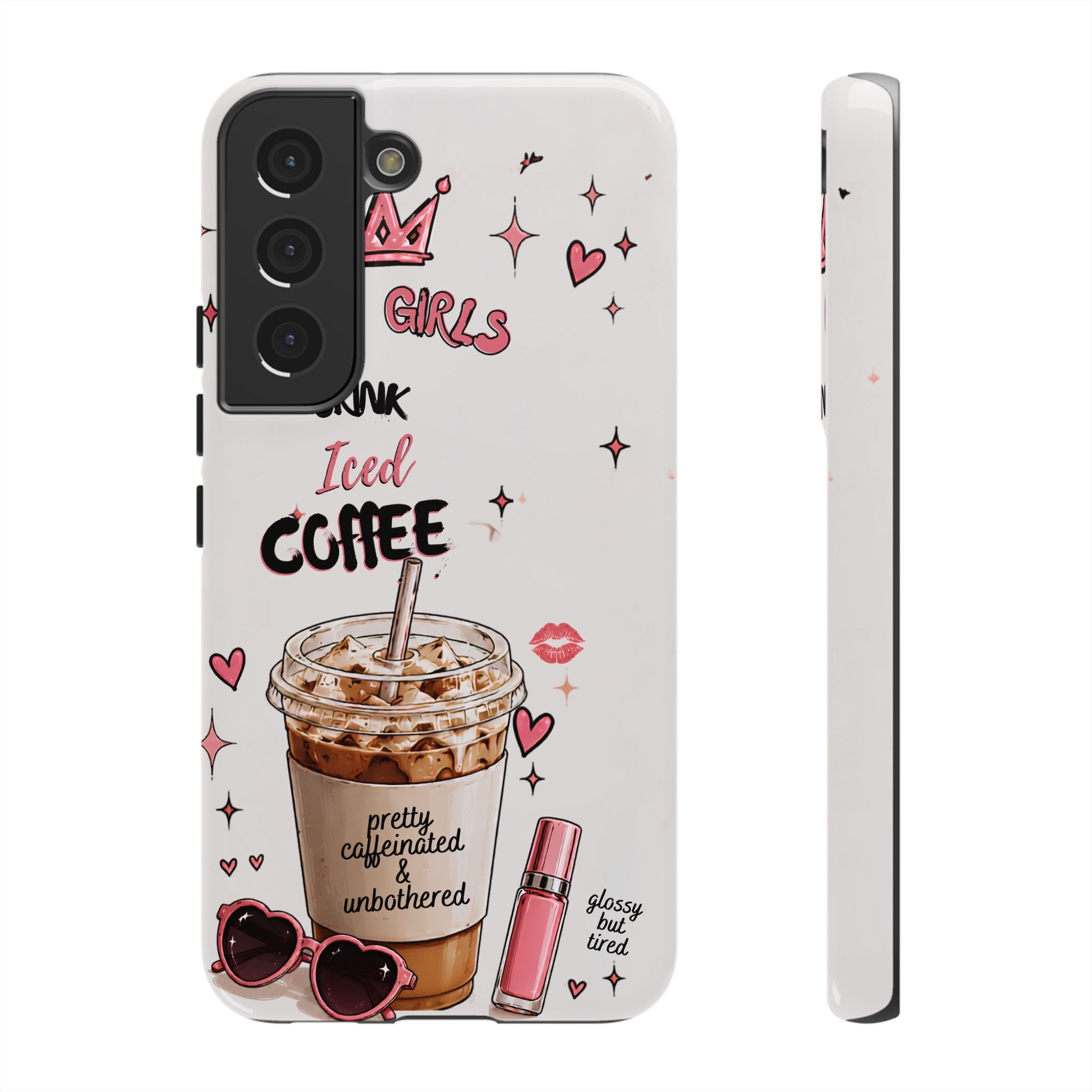 Iced Coffee Phone Case — "Hot Girls Drink Iced Coffee" Cute Girly Protective Case