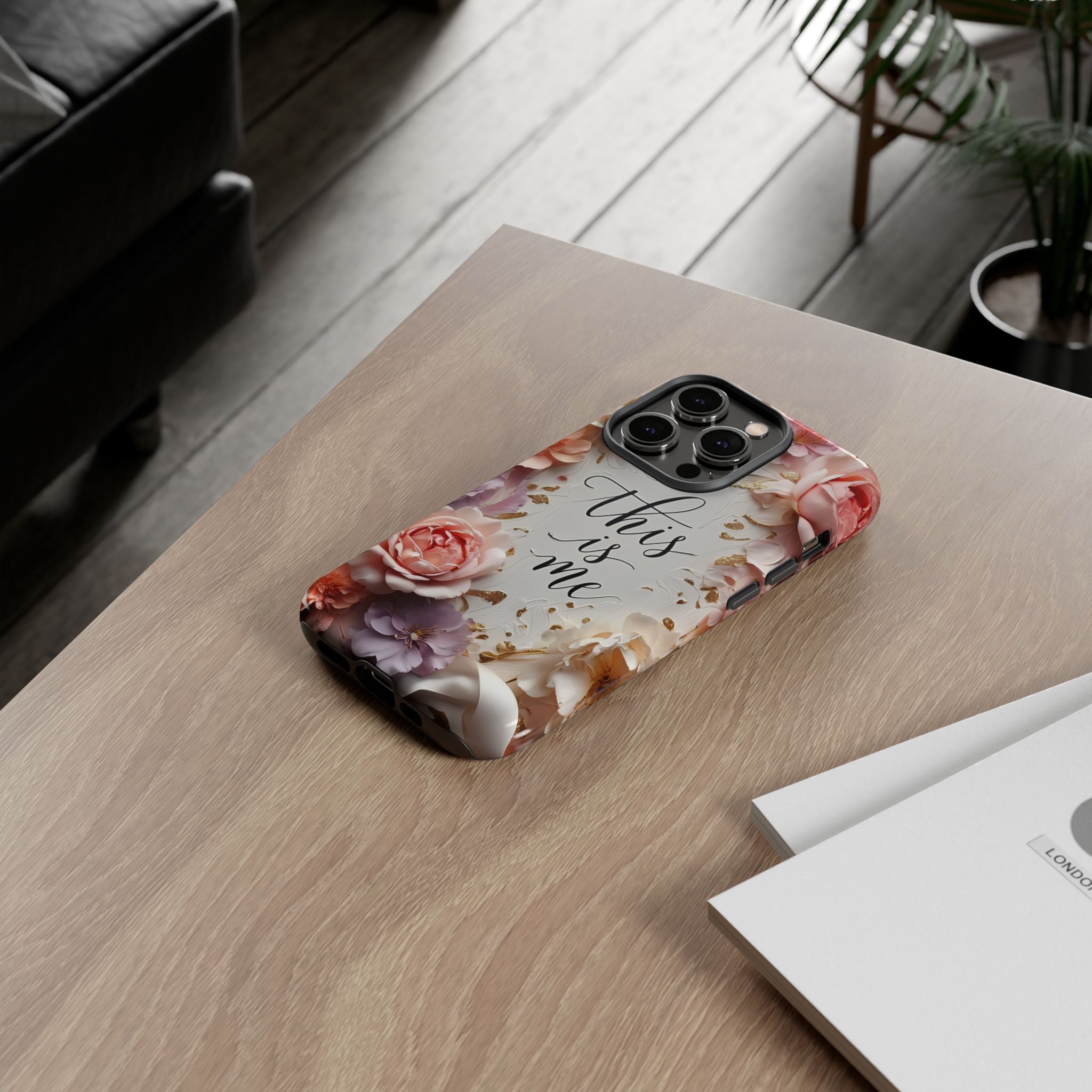 Floral "This Is Me" Tough Phone Case — Protective Floral iPhone Cover for Self-Expression, Gift for Her