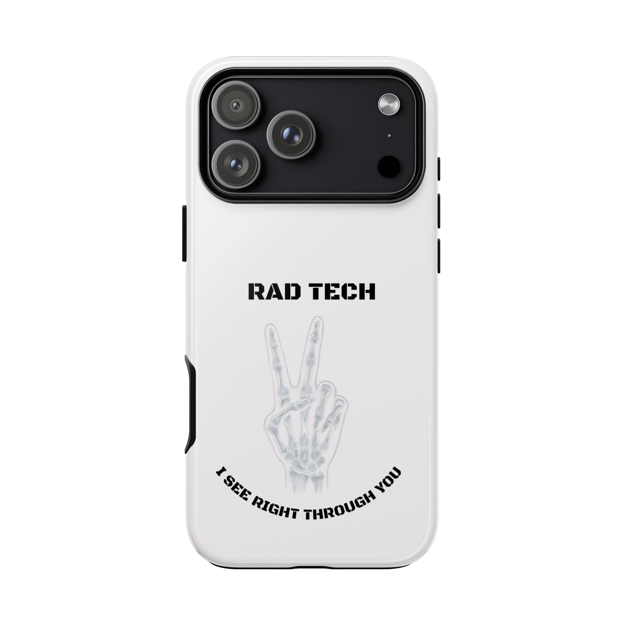 Rad Tech Phone Case — Skeleton Hand "I See Right Through You" X-ray Technician Gift