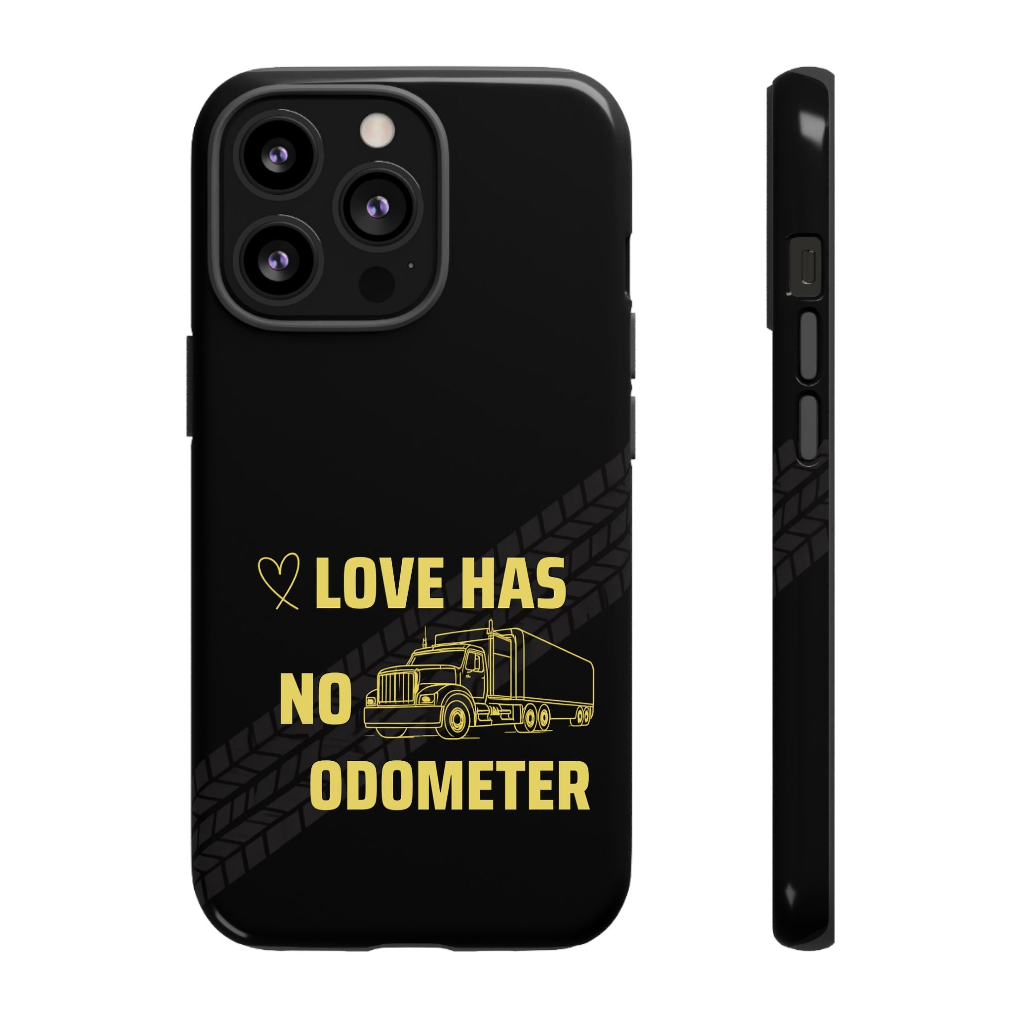 Love Has No Odometer Phone Case — Trucker Romance Protective Cover