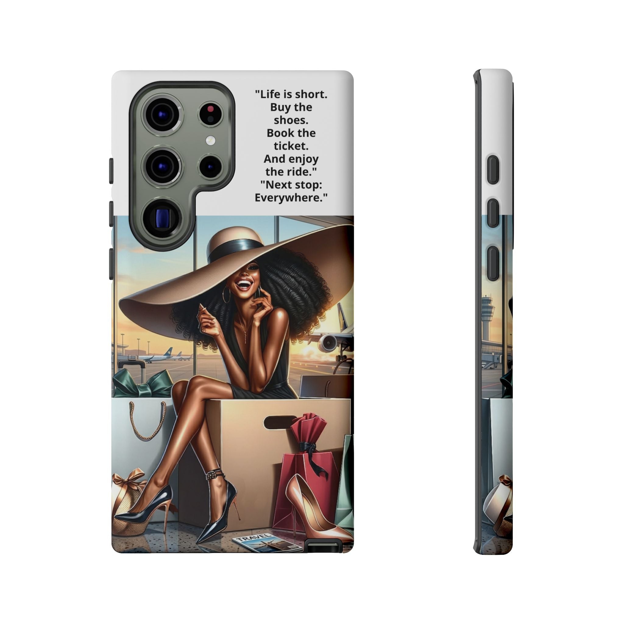 Phone Case - Inspirational Travel Woman Illustration ("Life is short. Buy the shoes…Next stop: Everywhere")