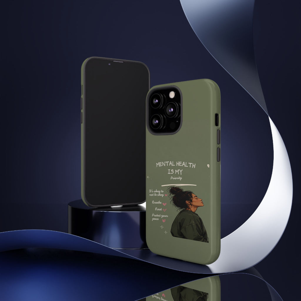 Mental Health Is My Priority Phone Case — Inspirational Protective iPhone Cover