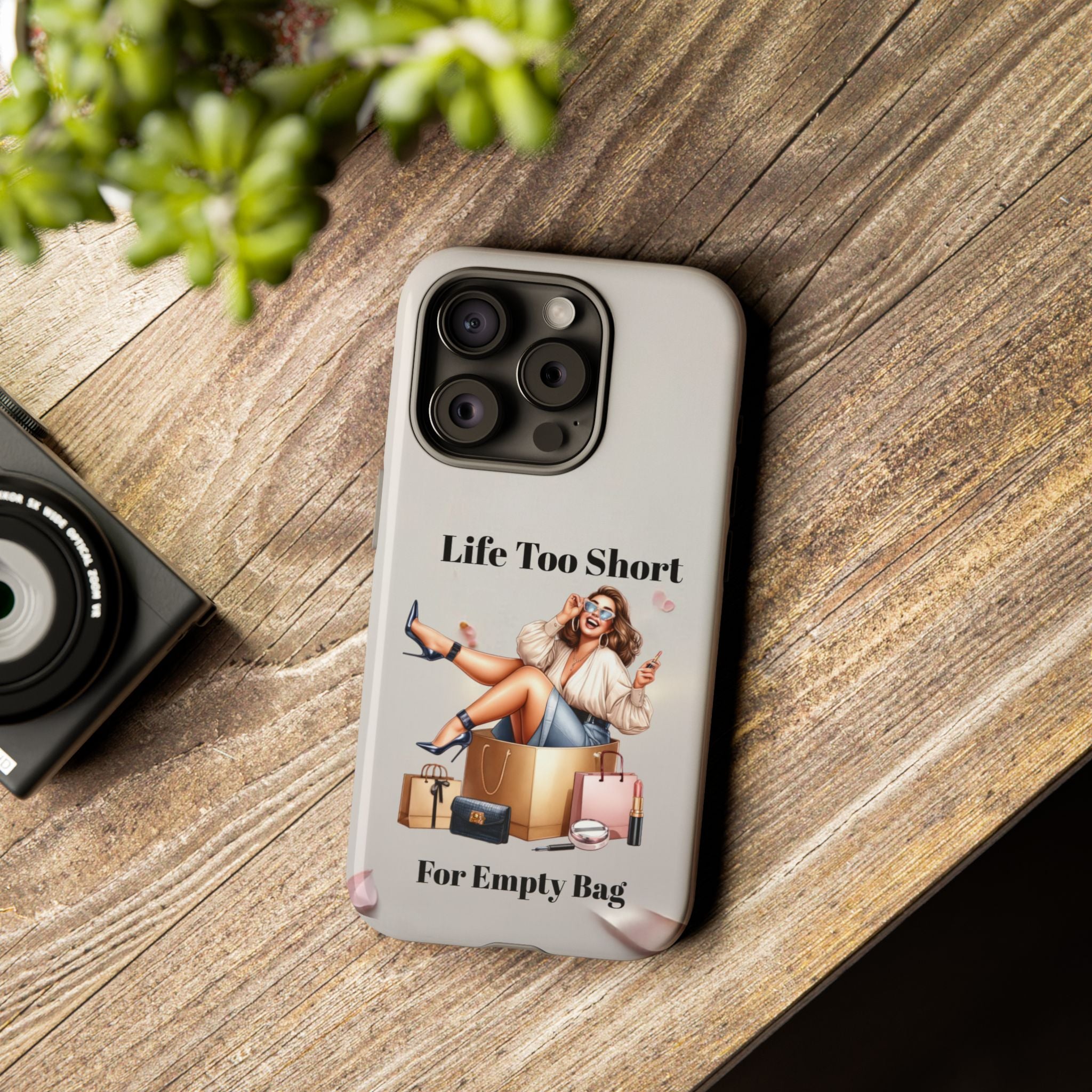 Phone Case — "Life Too Short For Empty Bag" Fashion Shopper Design