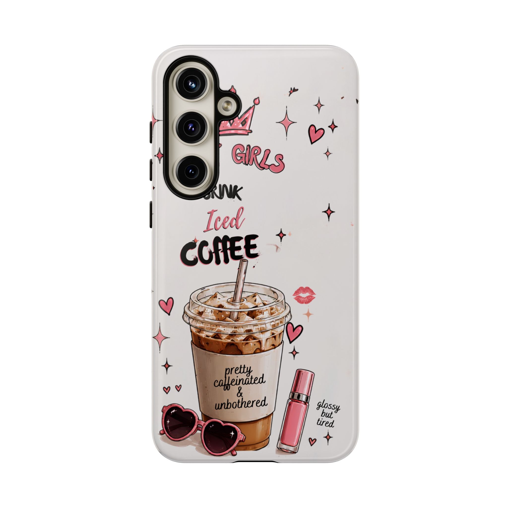 Iced Coffee Phone Case — "Hot Girls Drink Iced Coffee" Cute Girly Protective Case