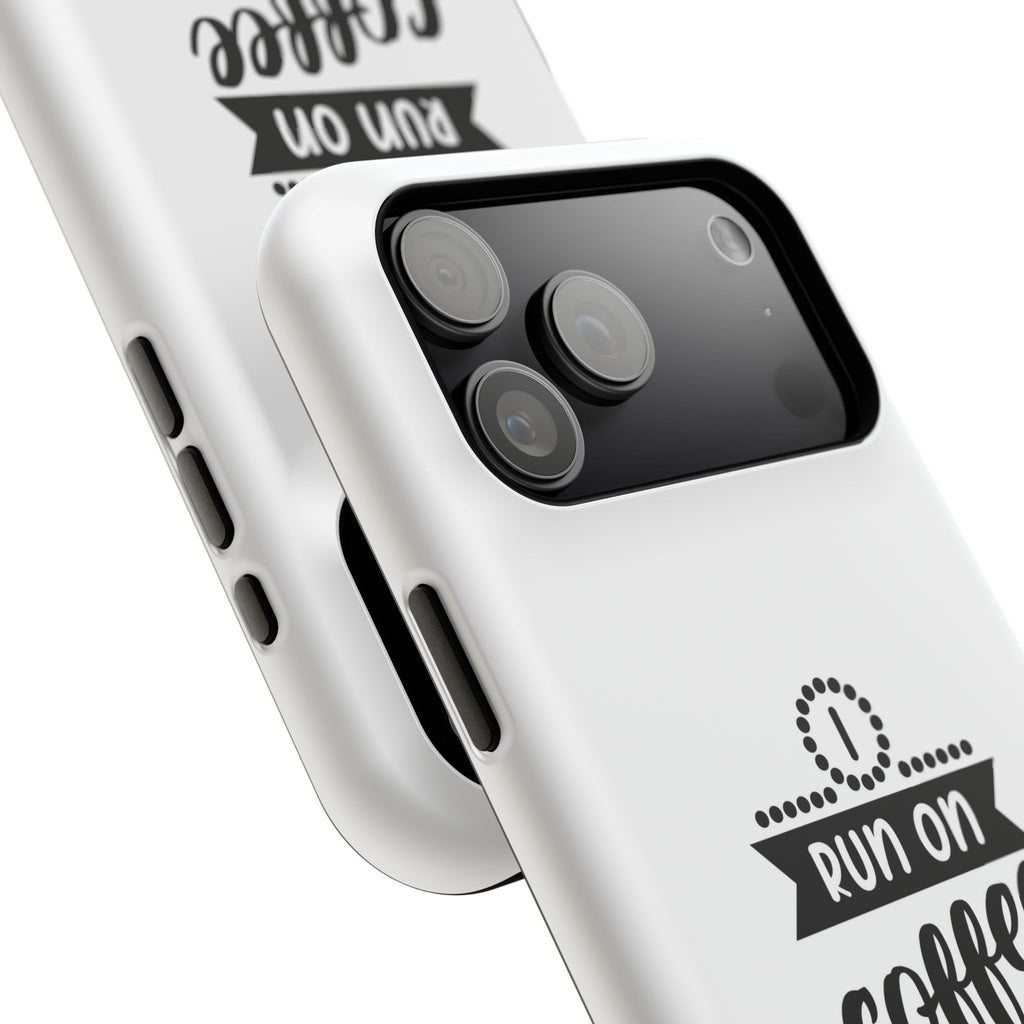 Phone Case — "Run on Coffee and Chaos" Impact-Resistant Protective Cover